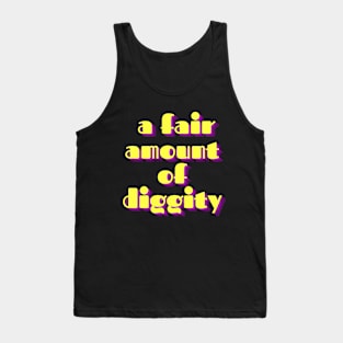 Fair Amount of Diggity Tank Top